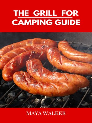 cover image of THE  GRILL  FOR CAMPING GUIDE